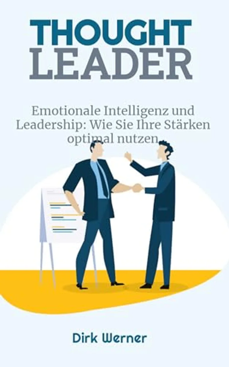 Emotional Intelligence and Leadership: How to Optimally Use Your Strengths (Thought Leader) (English Edition) - Cover