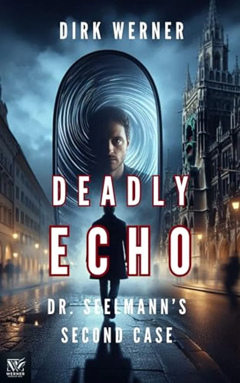 Deadly Echo: Dr. Seelmann's Second Case (Dr. Seelmann's Mysterious Cases Book 2) (English Edition) - Cover