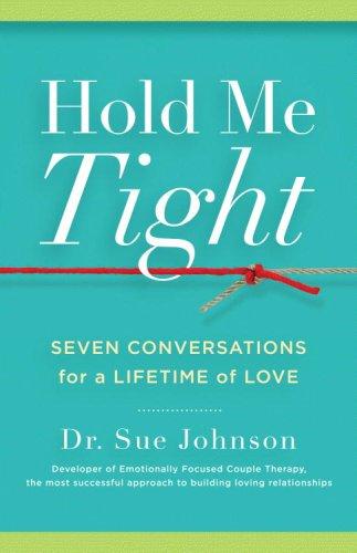 Hold Me Tight – Sue Johnson