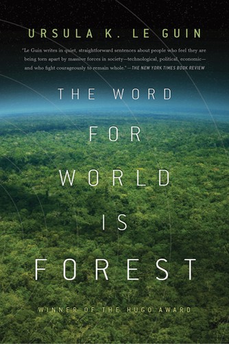The Word for World is Forest by Ursula K. Le Guin